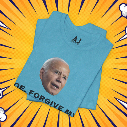 Joe, Forgive My Loans! - Unisex Jersey Short Sleeve Graphic Tee