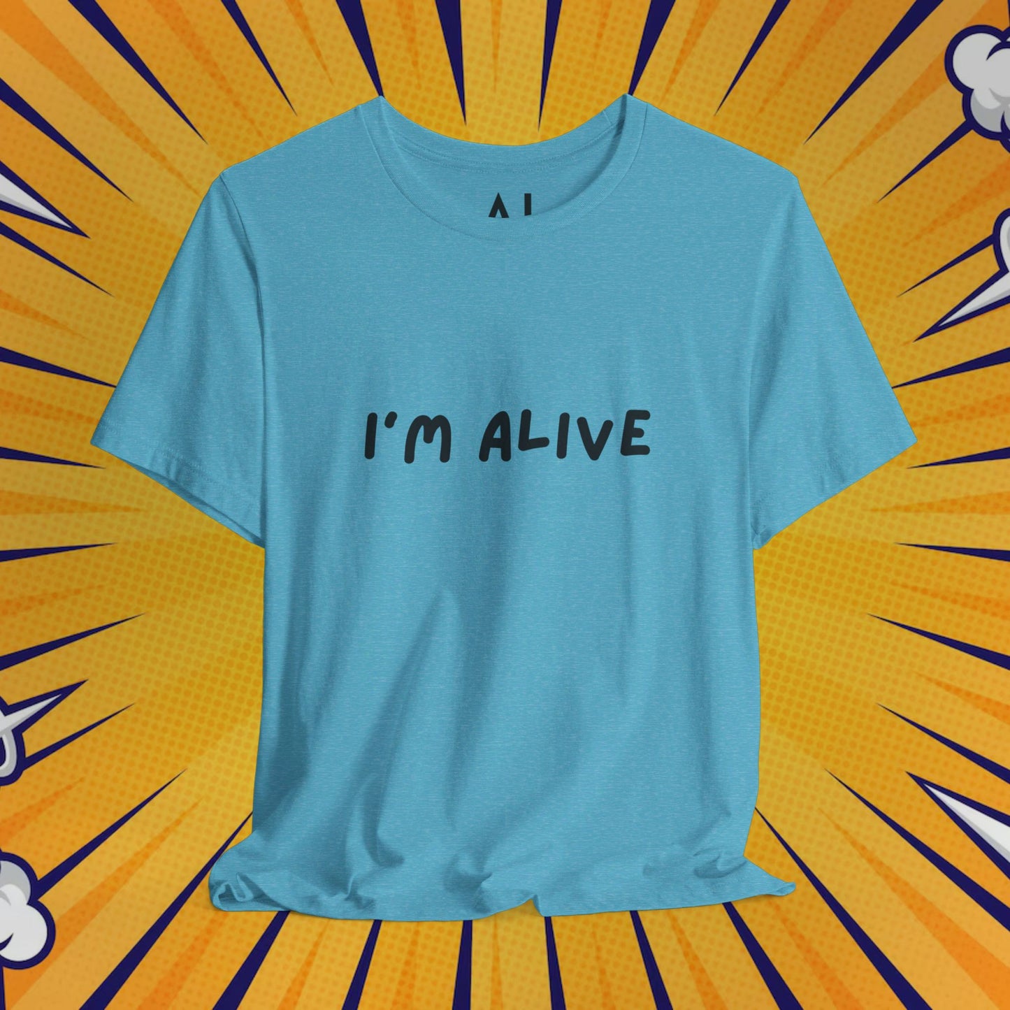 I'm Alive - Unisex Jersey Short Sleeve Graphic Tee