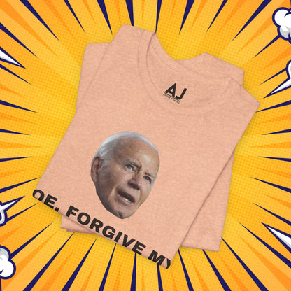 Joe, Forgive My Loans! - Unisex Jersey Short Sleeve Graphic Tee