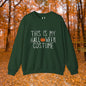 This is My Halloween Costume - Unisex Heavy Blend™ Crewneck Sweatshirt