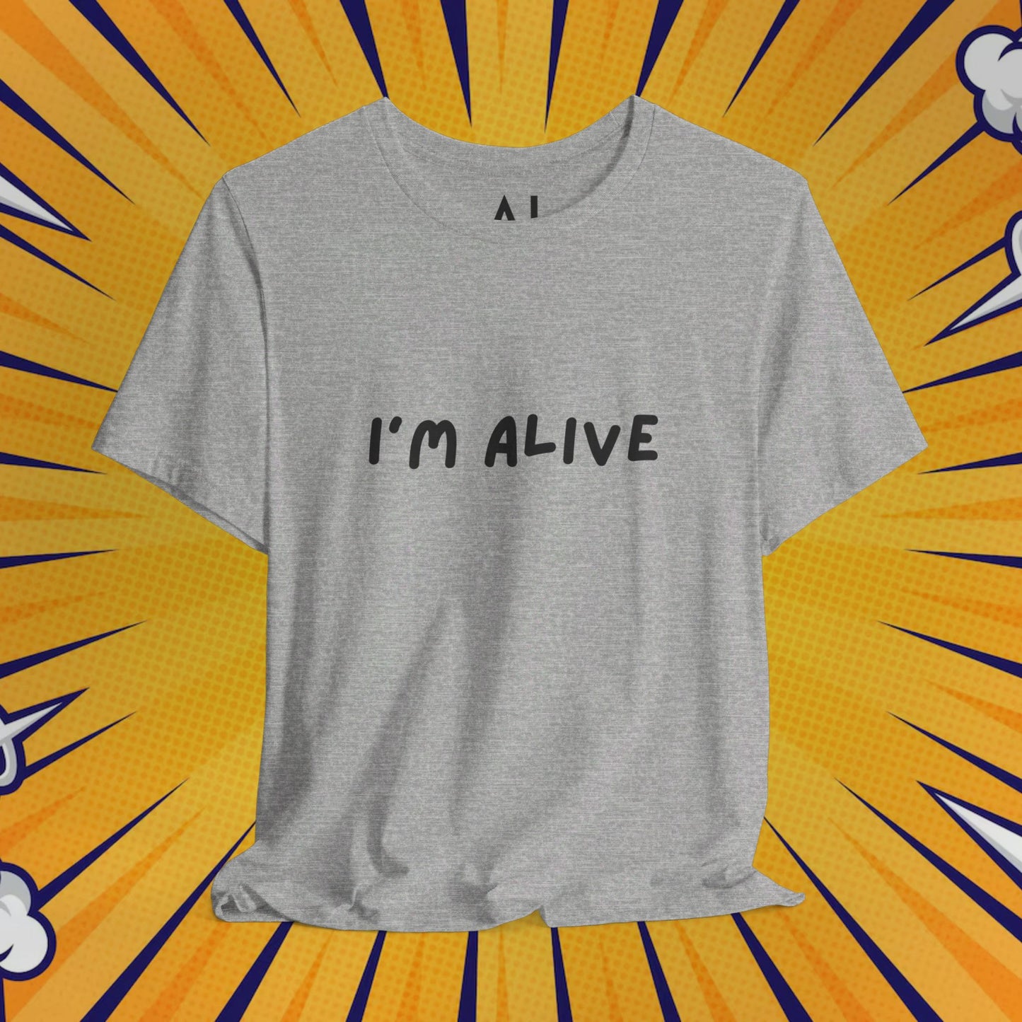 I'm Alive - Unisex Jersey Short Sleeve Graphic Tee