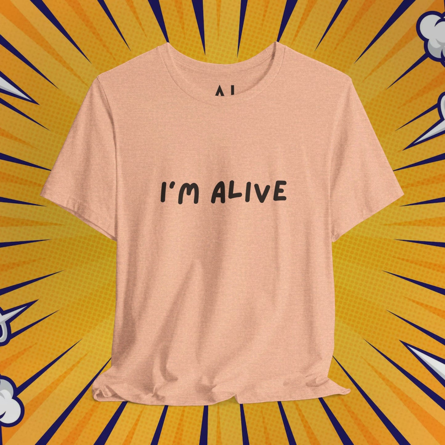 I'm Alive - Unisex Jersey Short Sleeve Graphic Tee